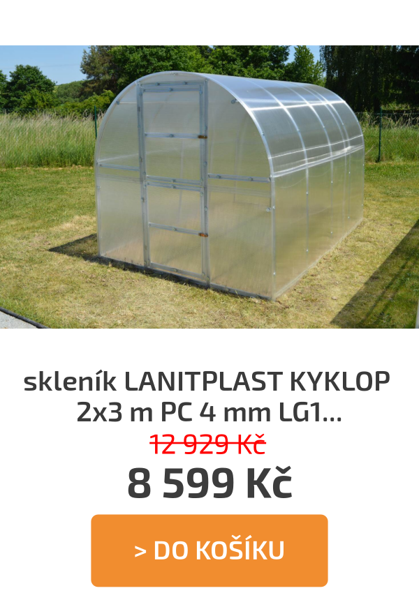 skleník LANITPLAST KYKLOP 2x3 m PC 4 mm LG1545 - 12 929 Kč