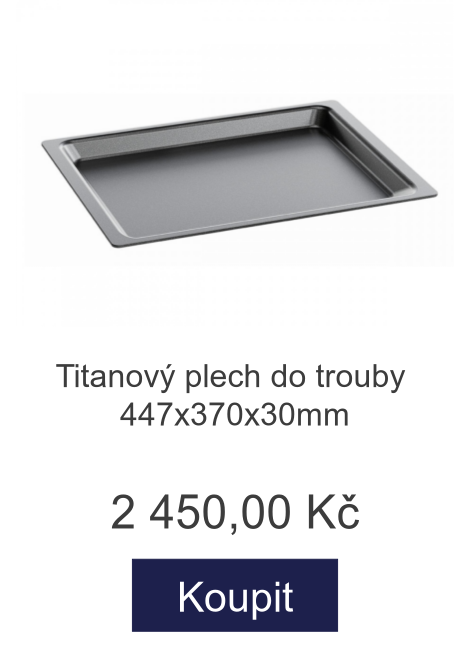 Titanový plech do trouby 447x370x30mm - 2 450 Kč