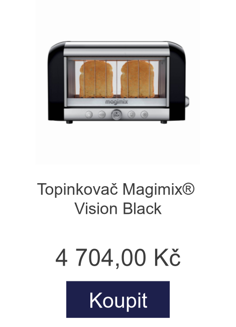 Topinkovač Magimix® Vision Black - 4 704 Kč