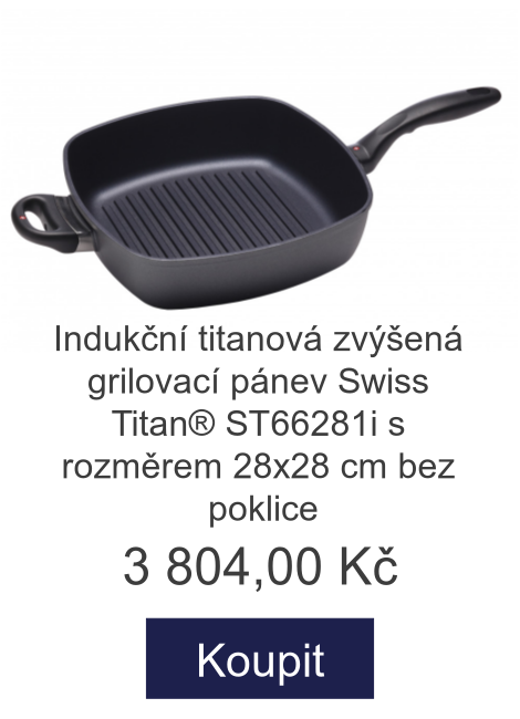 Indukční titanová zvýšená grilovací pánev Swiss Titan® ST66281i s rozměrem 28x28 cm bez poklice - 3 804 Kč