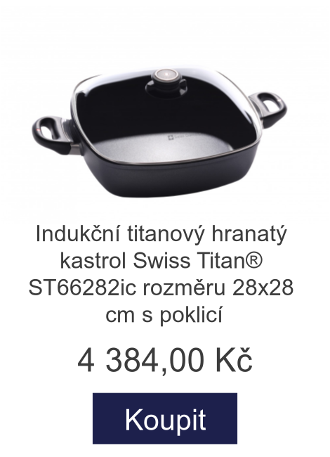 Indukční titanový hranatý kastrol Swiss Titan® ST66282ic rozměru 28x28 cm s poklicí - 4 384 Kč