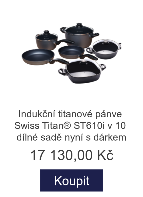 Indukční titanové pánve Swiss Titan® ST610i v 10 dílné sadě nyní s dárkem - 17 130 Kč